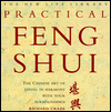 Practical Feng Shui: The Chinese Art of Living in Harmony with Your Surroundings