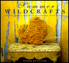 Summer Wild Crafts: Inspirational Projects Harvested from Nature