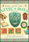 Title: Step Into the Aztec & Maya Worlds, Author: Fiona Macdonald
