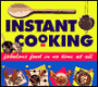 Instant Cooking: Fabulous Food in No Time at All