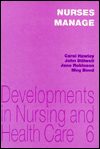 Nurses Manage: Developments in Nursing and Health Care 6