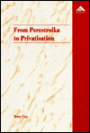 From Perestroika to Privatisation: The Politics of Property Change in Russian Society 1985-1991