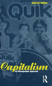 Title: Capitalism: An Ethnographic Approach, Author: Daniel Miller