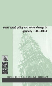 Title: State, Social Policy and Social Change in Germany, 1880-1994, Author: Eve Rosenhaft