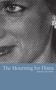 Title: The Mourning for Diana, Author: Tony Walter