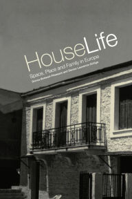 Title: House Life: Space, Place and Family in Europe, Author: Donna Birdwell-Pheasant