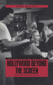 Title: Hollywood Beyond the Screen: Design and Material Culture, Author: Anne Massey