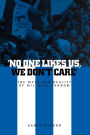 No One Likes Us, We Don't Care: The Myth and Reality of Millwall Fandom