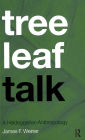 Tree Leaf Talk: A Heideggerian Anthropology