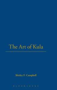 Title: The Art of Kula, Author: Shirley F. Campbell