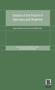 Title: Visions of the Future in Germany and America, Author: Norbert Finzsch