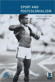 Title: Sport and Postcolonialism, Author: John Bale