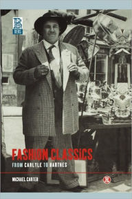 Title: Fashion Classics from Carlyle to Barthes, Author: Michael Carter