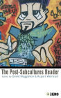 The Post-Subcultures Reader