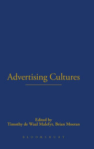 Title: Advertising Cultures, Author: Timothy de Waal Malefyt