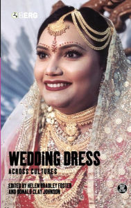 Title: Wedding Dress across Cultures, Author: Helen Bradley Foster