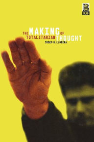 Title: The Making of Totalitarian Thought, Author: Josep R. Llobera