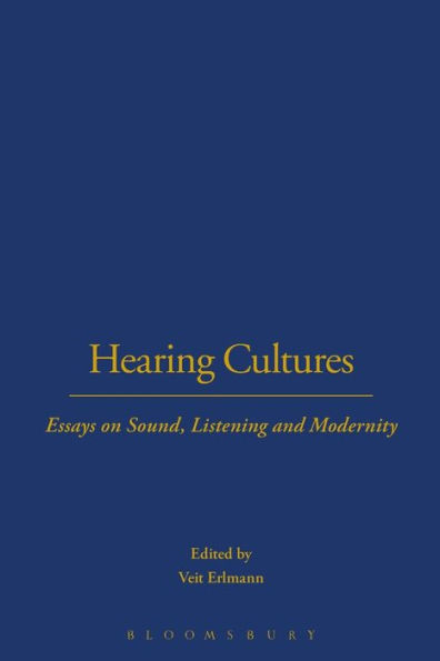 Hearing Cultures: Essays on Sound, Listening and Modernity