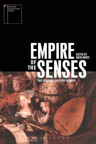 Title: Empire of the Senses: The Sensual Culture Reader / Edition 1, Author: David Howes