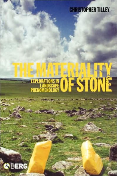 The Materiality of Stone: Explorations in Landscape Phenomenology