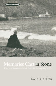 Memories Cast in Stone: The Relevance of the past in Everyday Life