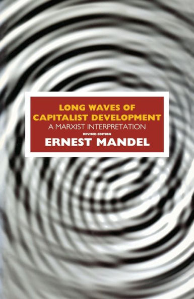 Long Waves of Capitalist Development: A Marxist Interpretation / Edition 2