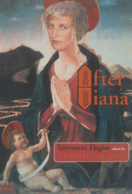 Title: After Diana: Irreverent Elegies, Author: Mandy Merck