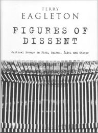 Figures of Dissent: Critical Essays on Fish, Spivak, Zizek and Others