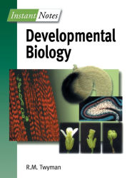 Title: BIOS Instant Notes in Developmental Biology, Author: Dr Richard Twyman