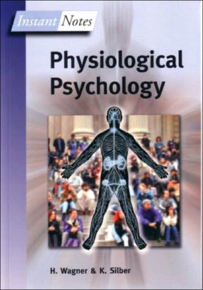 BIOS Instant Notes in Physiological Psychology / Edition 1
