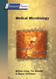 Title: BIOS Instant Notes in Medical Microbiology / Edition 1, Author: William Irving