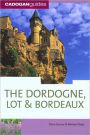 Cadogan Guide: Dordogne, Lot and Bordeaux