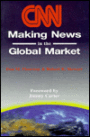 CNN: Making News in the Global Market
