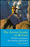 Action Guide to Britain: The Best 300 Places for Outdoor Adventure