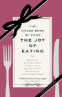 The Joy of Eating: The Virago Book of Food