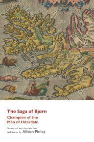 Title: The Saga of Bjorn - Champion of the Men of Hitardale, Author: Welsh Academic Press