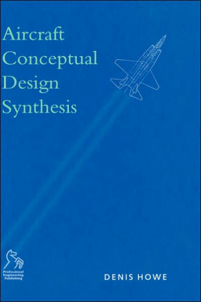 Aircraft Conceptual Design Synthesis / Edition 1