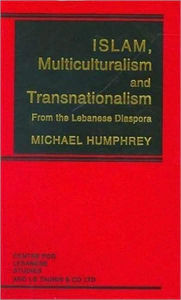 Title: Islam, Multiculturalism and Transnationalism, Author: Michael Humphrey