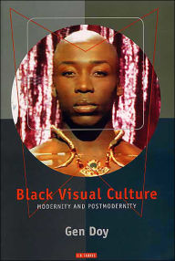 Black Visual Culture: Modernity and Postmodernity