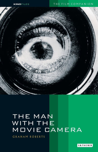 The Man with the Movie Camera: The Film Companion