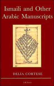 Title: Ismaili and Other Arabic Manuscripts, Author: Delia Cortese