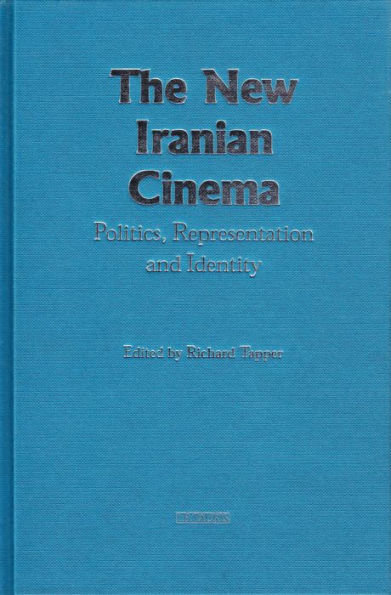 The New Iranian Cinema: Politics, Representation and Identity