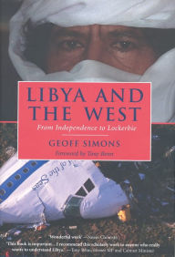 Title: Libya and the West: From Independence to Lockerbie, Author: Geoff L. Simons