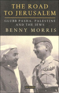 Road to Jerusalem: Glubb Pasha, Palestine and the Jews