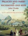 Palaces and Parks of Richmond and Kew: Richmond Lodge and the Kew Palaces
