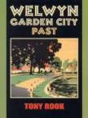 Welwyn Garden City Past By Tony Rook Hardcover Barnes Noble