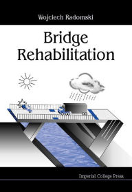 Title: Bridge Rehabilitation, Author: Wojciech Radomski