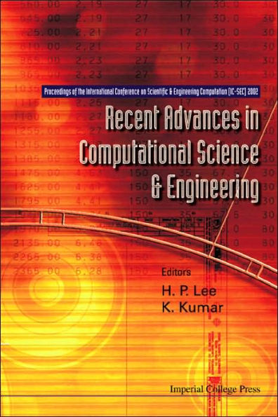 Recent Advances In Computational Science And Engineering - Proceedings Of The International Conference On Scientific And Engineering Computation (Ic-sec) 2002