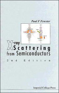 Title: X-ray Scattering From Semiconductors (2nd Edition) / Edition 2, Author: Paul F Fewster