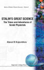 Stalin's Great Science: The Times and Adventures of Soviet Physicists